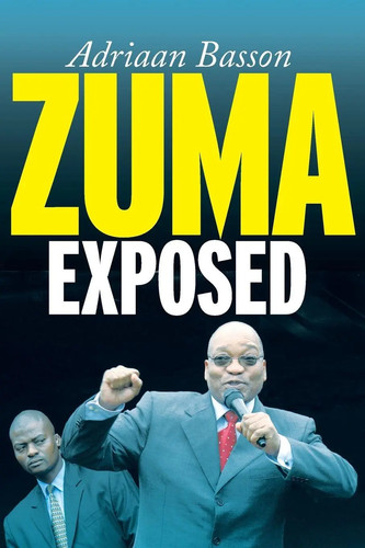 Adriaan basson zuma - zuma, exposed